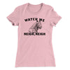 Watch Me Neigh Neigh Funny Women's T-Shirt Light Pink | Funny Shirt from Famous In Real Life