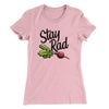 Stay Rad Women's T-Shirt Light Pink | Funny Shirt from Famous In Real Life