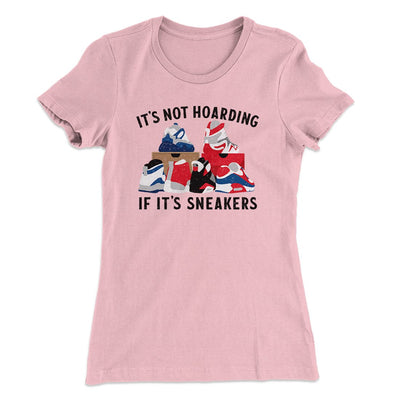 It's Not Hoarding If It's Sneakers Funny Women's T-Shirt Light Pink | Funny Shirt from Famous In Real Life