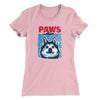 PAWS Dog Women's T-Shirt Light Pink | Funny Shirt from Famous In Real Life