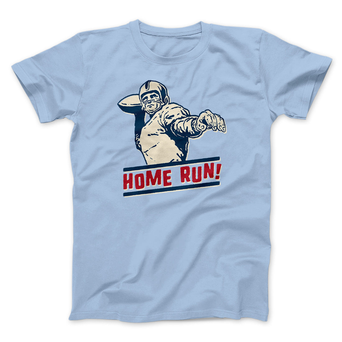 Home Run! Funny Men/Unisex T-Shirt | Funny Shirt from Famous In Real Life