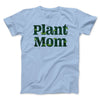 Plant Mom Men/Unisex T-Shirt Light Blue | Funny Shirt from Famous In Real Life