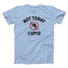 Not Today Cupid Funny Men/Unisex T-Shirt Baby Blue | Funny Shirt from Famous In Real Life