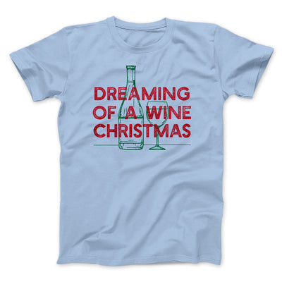 Dreaming Of A Wine Christmas Men/Unisex T-Shirt Heather Ice Blue | Funny Shirt from Famous In Real Life