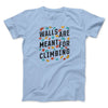 Walls Are Meant For Climbing Men/Unisex T-Shirt Light Blue | Funny Shirt from Famous In Real Life