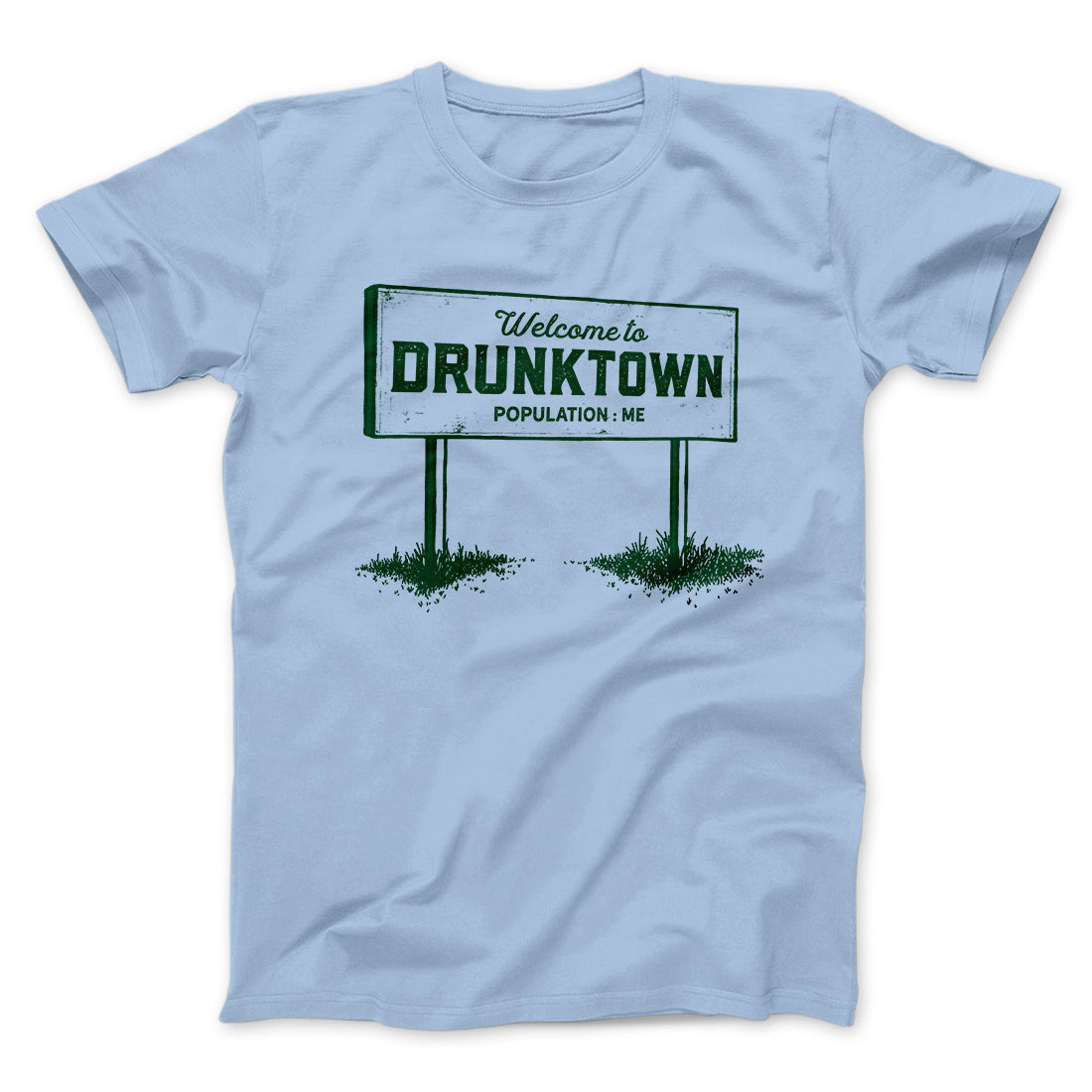 Welcome to Drunktown Men/Unisex T-Shirt | Funny Shirt from Famous In Real Life