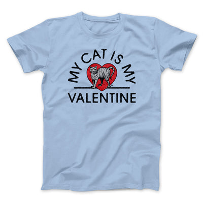 My Cat Is My Valentine Men/Unisex T-Shirt Heather Ice Blue | Funny Shirt from Famous In Real Life