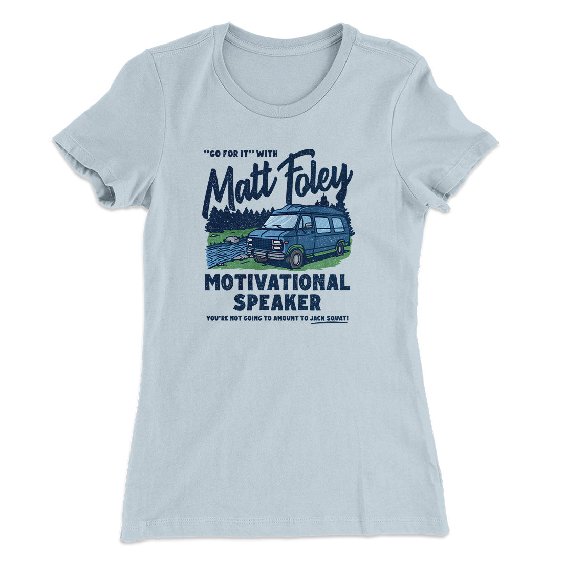 Matt Foley Motivational Speaker Women's T-Shirt | Funny Shirt from Famous In Real Life
