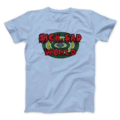 Sick Sad World Men/Unisex T-Shirt Heather Ice Blue | Funny Shirt from Famous In Real Life