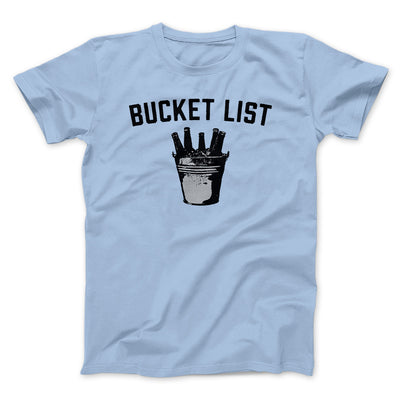 Bucket List Men/Unisex T-Shirt Baby Blue | Funny Shirt from Famous In Real Life