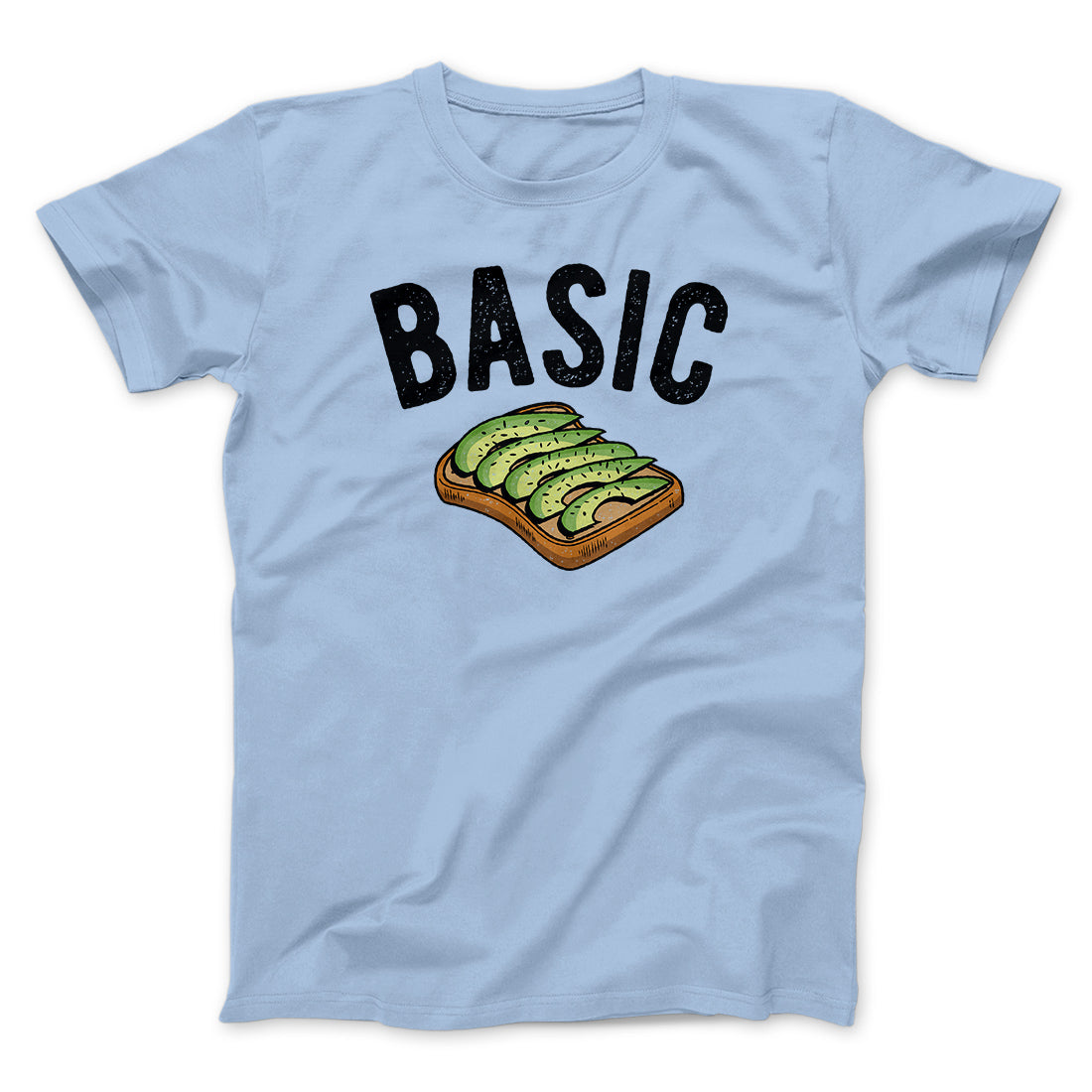 Basic- Avocado Toast Men/Unisex T-Shirt Baby Blue | Funny Shirt from Famous In Real Life
