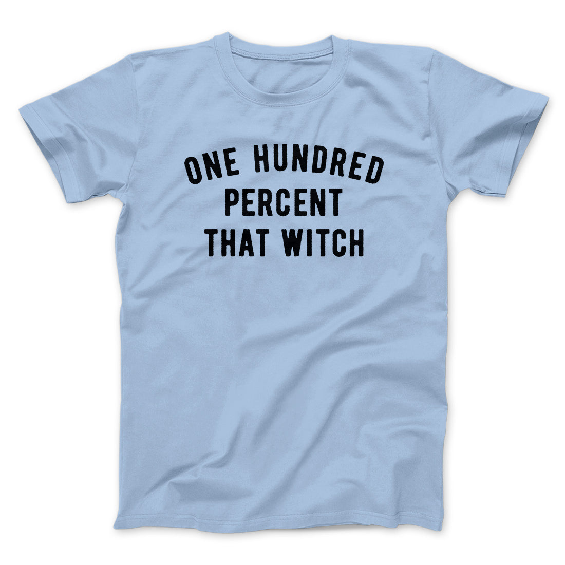 100% That Witch Men/Unisex T-Shirt | Funny Shirt from Famous In Real Life