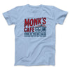 Monk's Cafe Men/Unisex T-Shirt Baby Blue | Funny Shirt from Famous In Real Life