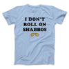 I Don't Roll On Shabbos Funny Movie Men/Unisex T-Shirt Light Blue | Funny Shirt from Famous In Real Life
