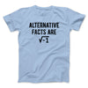 Alternative Facts Are Irrational Men/Unisex T-Shirt Heather Ice Blue | Funny Shirt from Famous In Real Life