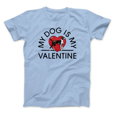 My Dog Is My Valentine Men/Unisex T-Shirt Heather Ice Blue | Funny Shirt from Famous In Real Life