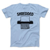 Shredded Funny Men/Unisex T-Shirt Heather Ice Blue | Funny Shirt from Famous In Real Life