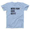 Work From Home Outfit Men/Unisex T-Shirt Baby Blue | Funny Shirt from Famous In Real Life