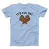 It's Leg Day Funny Thanksgiving Men/Unisex T-Shirt Light Blue | Funny Shirt from Famous In Real Life