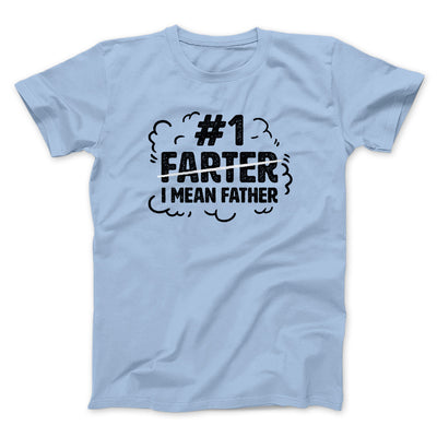 #1 Farter I Mean Father Men/Unisex T-Shirt Baby Blue | Funny Shirt from Famous In Real Life