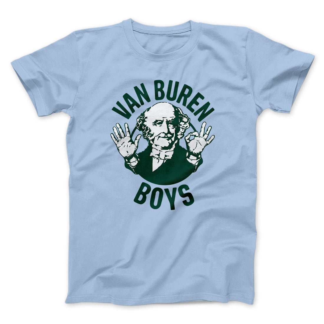 Van Buren Boys Men/Unisex T-Shirt | Funny Shirt from Famous In Real Life
