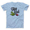 Stay Rad Men/Unisex T-Shirt Baby Blue | Funny Shirt from Famous In Real Life