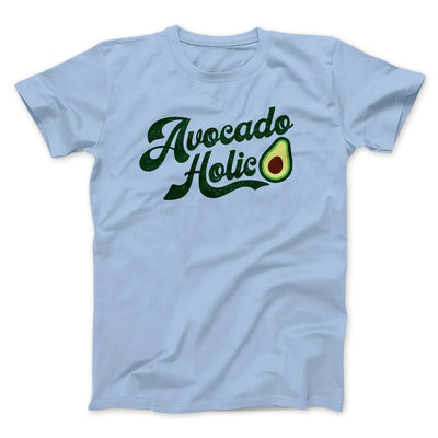 Avocadoholic Men/Unisex T-Shirt Light Blue | Funny Shirt from Famous In Real Life