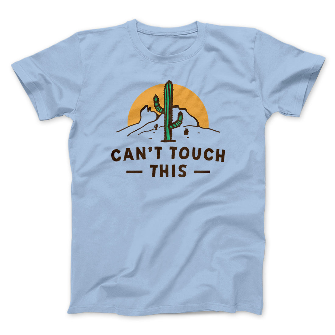 Can't Touch This Funny Men/Unisex T-Shirt | Funny Shirt from Famous In Real Life