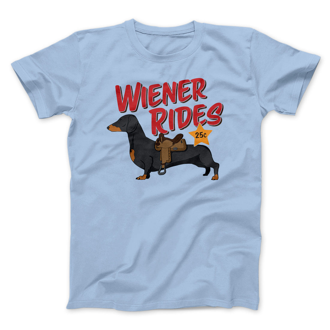 Wiener Rides Funny Men/Unisex T-Shirt | Funny Shirt from Famous In Real Life