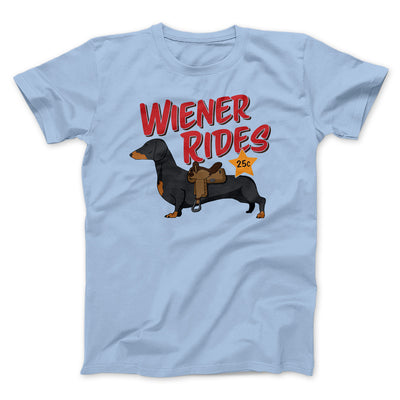 Wiener Rides Funny Men/Unisex T-Shirt Baby Blue | Funny Shirt from Famous In Real Life