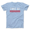 Free AF Men/Unisex T-Shirt Baby Blue | Funny Shirt from Famous In Real Life