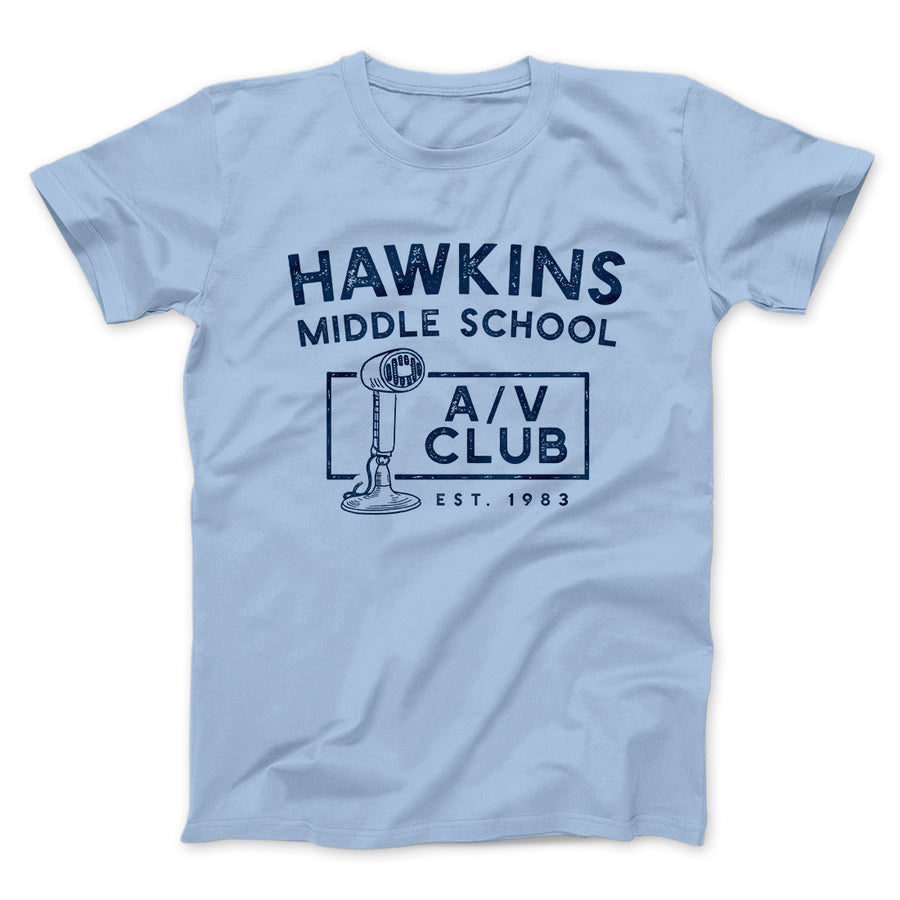 Hawkins Middle School A/V Club Men/Unisex T-Shirt | Funny Shirt from Famous In Real Life