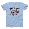 Stick 'Em With The Pointy End Men/Unisex T-Shirt Baby Blue | Funny Shirt from Famous In Real Life