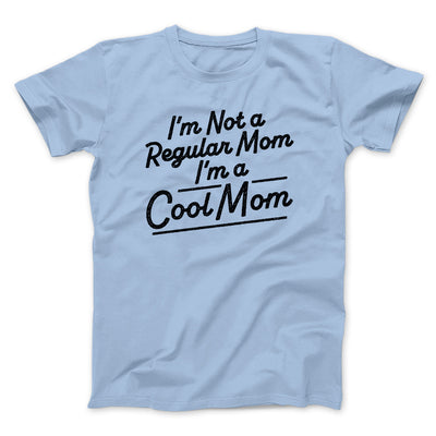 I'm Not A Regular Mom I'm A Cool Mom Funny Movie Men/Unisex T-Shirt Light Blue | Funny Shirt from Famous In Real Life