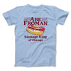 Abe Froman: Sausage King of Chicago Funny Movie Men/Unisex T-Shirt Baby Blue | Funny Shirt from Famous In Real Life