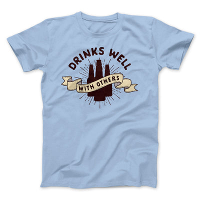 Drinks Well with Others Men/Unisex T-Shirt Heather Ice Blue | Funny Shirt from Famous In Real Life