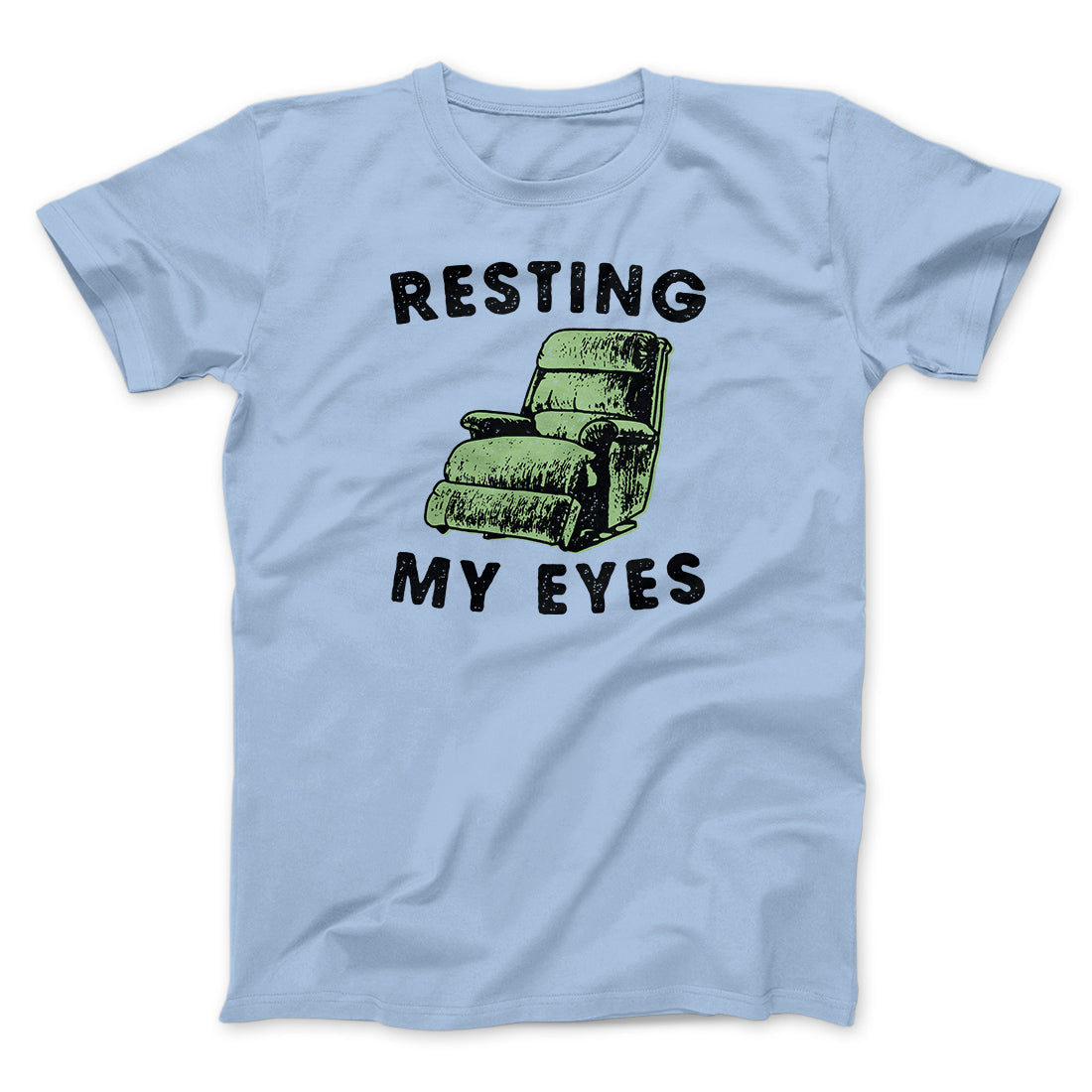 Resting My Eyes Funny Men/Unisex T-Shirt | Funny Shirt from Famous In Real Life
