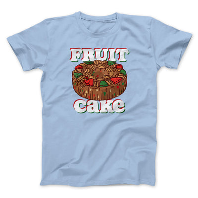 Fruitcake Men/Unisex T-Shirt Baby Blue | Funny Shirt from Famous In Real Life