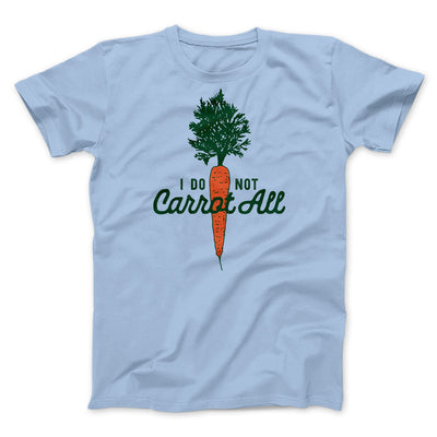 I Do Not Carrot All Men/Unisex T-Shirt Heather Ice Blue | Funny Shirt from Famous In Real Life