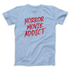 Horror Movie Addict Funny Movie Men/Unisex T-Shirt Heather Ice Blue | Funny Shirt from Famous In Real Life