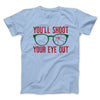 You'll Shoot Your Eye Out Men/Unisex T-Shirt Heather Ice Blue | Funny Shirt from Famous In Real Life