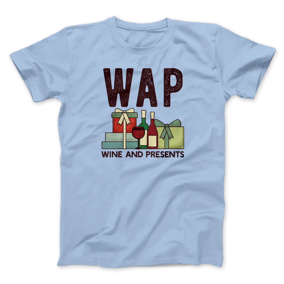 WAP- Wine & Presents Men/Unisex T-Shirt | Funny Shirt from Famous In Real Life