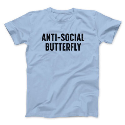Anti-Social Butterfly Funny Men/Unisex T-Shirt Baby Blue | Funny Shirt from Famous In Real Life