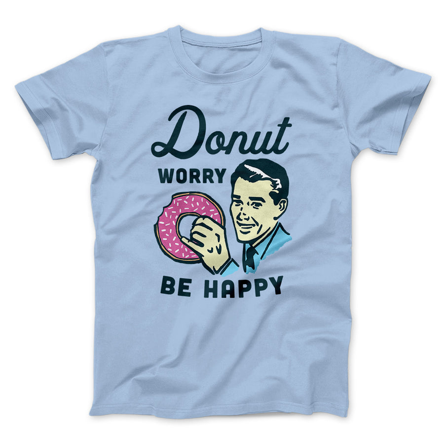 Donut Worry Be Happy Men/Unisex T-Shirt Heather Ice Blue | Funny Shirt from Famous In Real Life