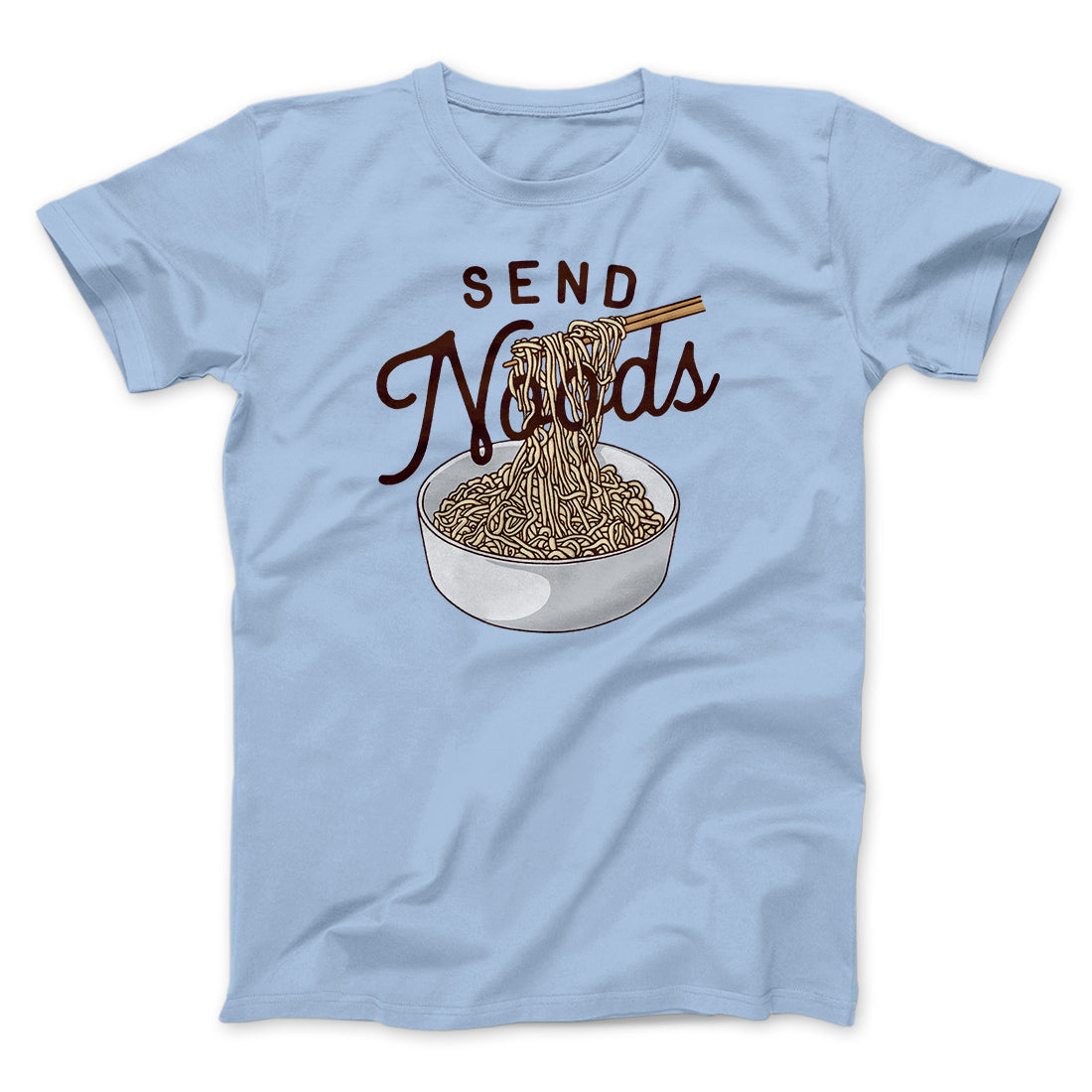 Send Noods Funny Men/Unisex T-Shirt | Funny Shirt from Famous In Real Life