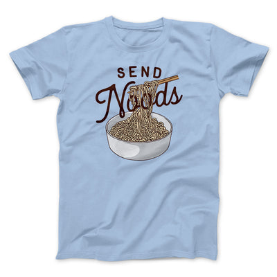 Send Noods Men/Unisex T-Shirt Baby Blue | Funny Shirt from Famous In Real Life