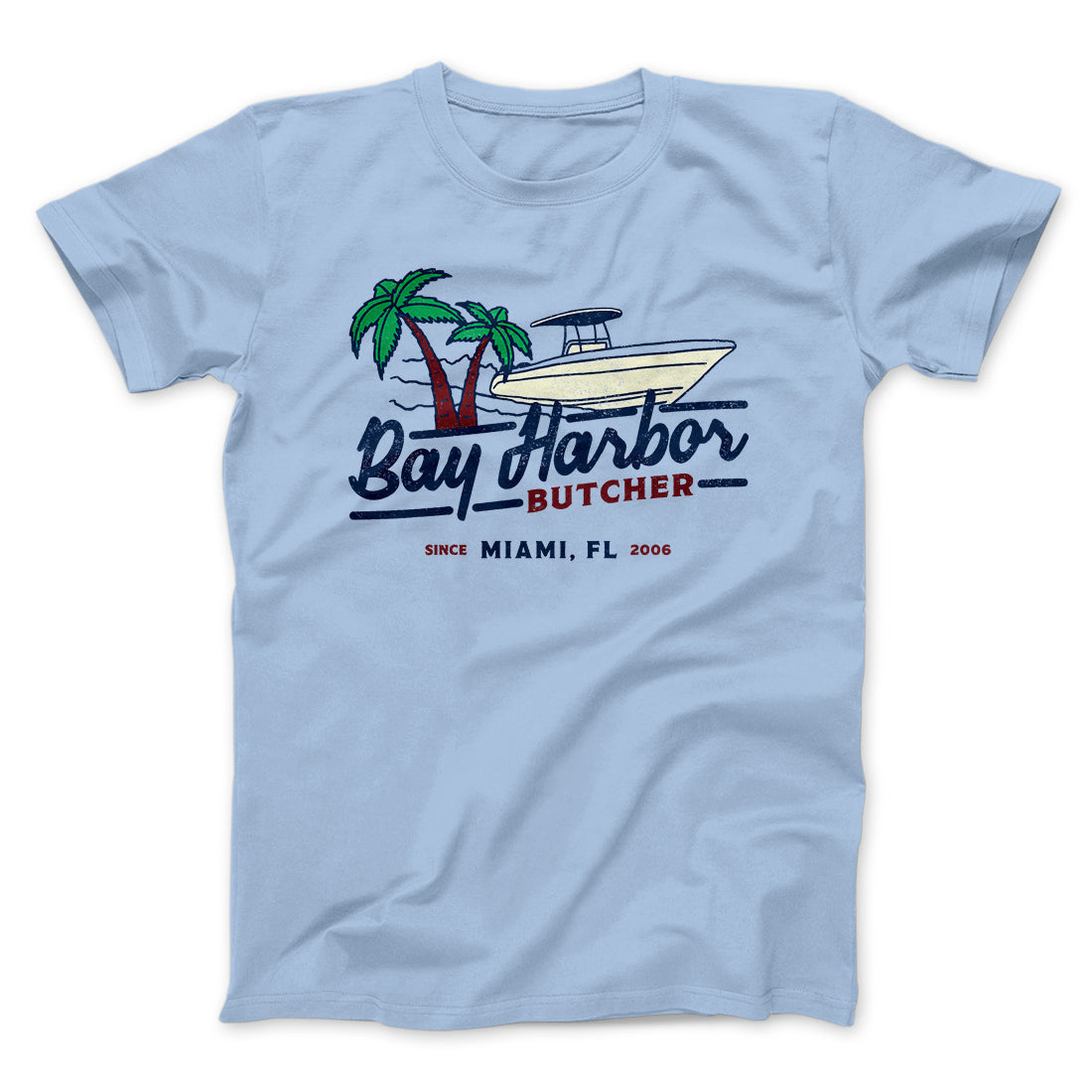 Bay Harbor Butcher Men/Unisex T-Shirt | Funny Shirt from Famous In Real Life
