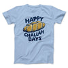 Happy Challah Days Men/Unisex T-Shirt Baby Blue | Funny Shirt from Famous In Real Life