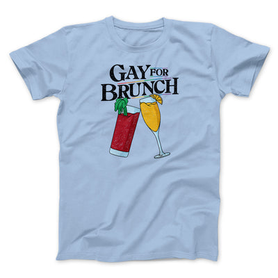 Gay For Brunch Men/Unisex T-Shirt Light Blue | Funny Shirt from Famous In Real Life