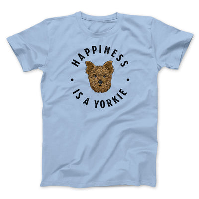 Happiness Is A Yorkie Men/Unisex T-Shirt Baby Blue | Funny Shirt from Famous In Real Life